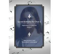 Sacred Anthems for Choir 5: Original Music for SATB Choir Volume 5