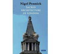 Sacred Architecture of London - [Livre en VO] Nigel Pennick (Auteur)