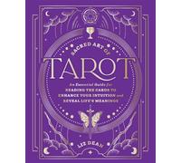 Sacred Art of Tarot An Essential Guide for Reading the Cards to Enhance Your Intuition and Reveal Life’s Meanings - Liz Dean - Fair Winds Press - ebook (ePub) - Livre
