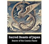 Sacred Beasts of Japan: Bearer of the Cosmic Flame