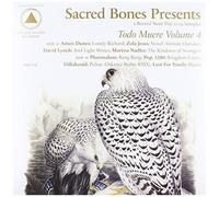 Sacred Bones Presents: Todo Muere, Vol. 4