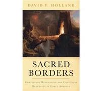 Sacred Borders by Holland David Assistant Professor of History Assistant Professor of History University of Nevada Las Vegas Hardcover Book Holland David Assistant Professor of History Assistant Profe
