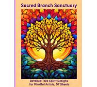 Sacred Branch Sanctuary: Detailed Tree Spirit Designs for Mindful Artists, 57 Sheets