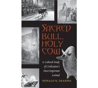 Sacred Bull Holy Cow by Donald K. Sharpes Donald K. Sharpes (Auteur)