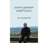 Sacred Ceremony And Desert Legacy