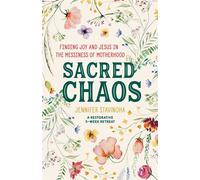 Sacred Chaos Finding Joy and Jesus in the Messiness of Motherhood - Jennifer Stavinoha - Ave Maria Press - ebook (ePub) - Livre