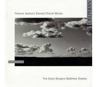 Francis Jackson Sacred Choral Works (Bednall, the Exon Singers, Owens) (CD)