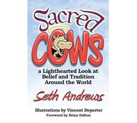 Sacred Cows: A Lighthearted Look at Belief and Tradition Around the World