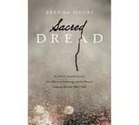 Sacred Dread: Raessa Maritain, the Allure of Suffering, and the French Catholic Revival (1905-1944) - [Version Originale] Inconnu (Auteur)