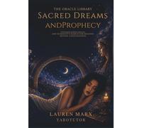 Sacred Dreams and Prophecy: Sleep Visions, Symbolic Messages, and Humanity’s Search for Meaning Beyond Consciousness