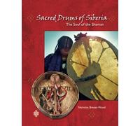 Sacred Drums of Siberia: The Soul of the Shaman