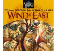 Sacred Earth With Joseph Firecrow - Wind of The East