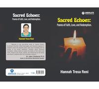 Sacred Echoes: Poems of faith ,Love and Redemption