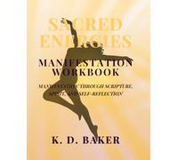 Sacred Energies: Manifestation Through Scripture, Spirit, and Self-Reflection