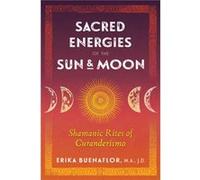 Sacred Energies of the Sun and Moon by Buenaflor & Erika & M.A. & J.D. Buenaflor Erika M.A. J.D. (Auteur)