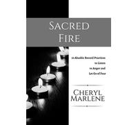 Sacred Fire 10 Akashic Record Practices to Listen to Anger and Let Go of Fear - Cheryl Marlene - Soul Bright Press - ebook (ePub) - Livre