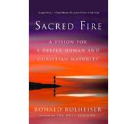 Sacred Fire: A Vision for a Deeper Human and Christian Maturity [Paperback] NEUF