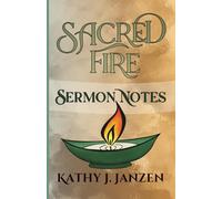 Sacred Fire: Sermon Notes