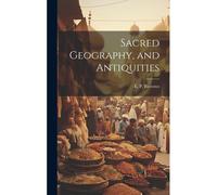 Sacred Geography, And Antiquities