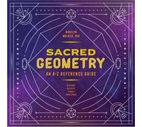 Sacred Geometry An AZ Reference Guide by Marilyn Walker Marilyn Walker (Auteur)