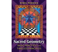 Sacred Geometry Basic Practices and Timeless Principles - Nigel Pennick - Inner Traditions - ebook (ePub) - Livre