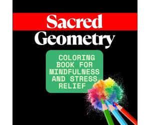 Sacred Geometry: Discover the power of darkness through its significance in this coloring book. Sacred Geometry Coloring Book for Mindfulness and Stress Relief brings together over 50 engaging