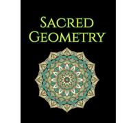 Sacred Geometry: Elegant Geometric Patterns for Adult Coloring