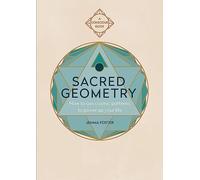 Sacred Geometry: How to use cosmic patterns to power up your life