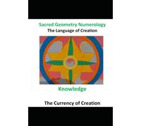 Sacred Geometry Numerology: The Language of Creation