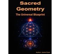 Sacred Geometry The Universal Blueprint