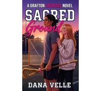 Sacred Ground: A College Lacrosse Romance