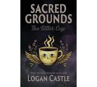 Sacred Grounds: The Bitter Cup
