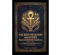 Sacred Healing Masters Practitioner Manual Volume III: THE CREDENTIAL-GRANTING VOLUME -KEMETIC TAROT CERTIFICATION