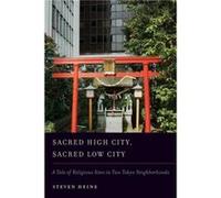 Sacred High City Sacred Low City A Tale of Religious Sites in Two Tokyo Neighborhoods by Steven Heine Paperback Book Steven Heine (Auteur)