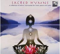 Sacred Hymns - A Collection of Ethnic Harmonies for Inner Peace and Calm [Import]