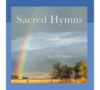 Sacred Hymns Arranged and Performed on the Piano by Garth Smith