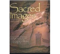 Sacred Images: A Vision of Native American Rock Art