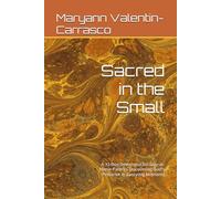 Sacred in the Small: A 33-Day Devotional for Stay-at-Home Parents Discovering God's Presence in Everyday Moments