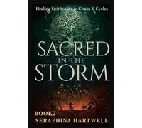 SACRED IN THE STORM: Finding Spirituality in Chaos & Cycles BOOK2