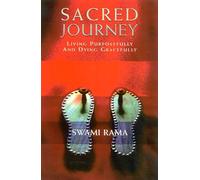 Sacred Journey: Living Purposefully and Dying Gracefully
