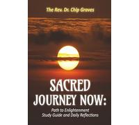 Sacred Journey Now: Path to Enlightenment: Study Guide and Daily Reflections