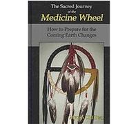 Sacred Journey of the Medicine Wheel Myron Old Bear (Auteur)