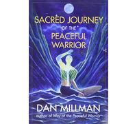 Sacred Journey of the Peaceful Warrior