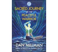 Sacred Journey of the Peaceful Warrior