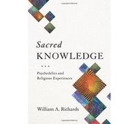 Sacred Knowledge: Psychedelics and Religious Experiences - [Version Originale] Inconnu (Auteur)