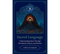 Sacred Language Understanding Islam Through Revelations, Prayers, and Dreams - Cyrus Ali Zargar - University of California Press - ebook (ePub) - Livre