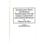 Sacred Latin Texts and English Translations for the Choral Conductor and Church Musician, Music Reference Collection