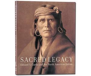 Sacred Legacy: Edward S. Curtis and the North American Indian