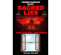 SACRED LIES: THAT CONTROL THE WORLD VOLUME 3