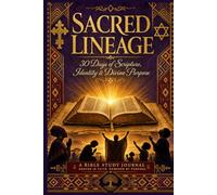 Sacred Lineage: A Bible Study Journal for Reclaiming Your African American Spiritual Identity: A 30-Day Journey Through Scripture, Heritage, and Identity